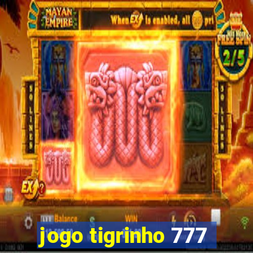 jogo tigrinho 777